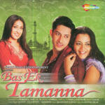 Bas Ek Tamanna (2011) Mp3 Songs